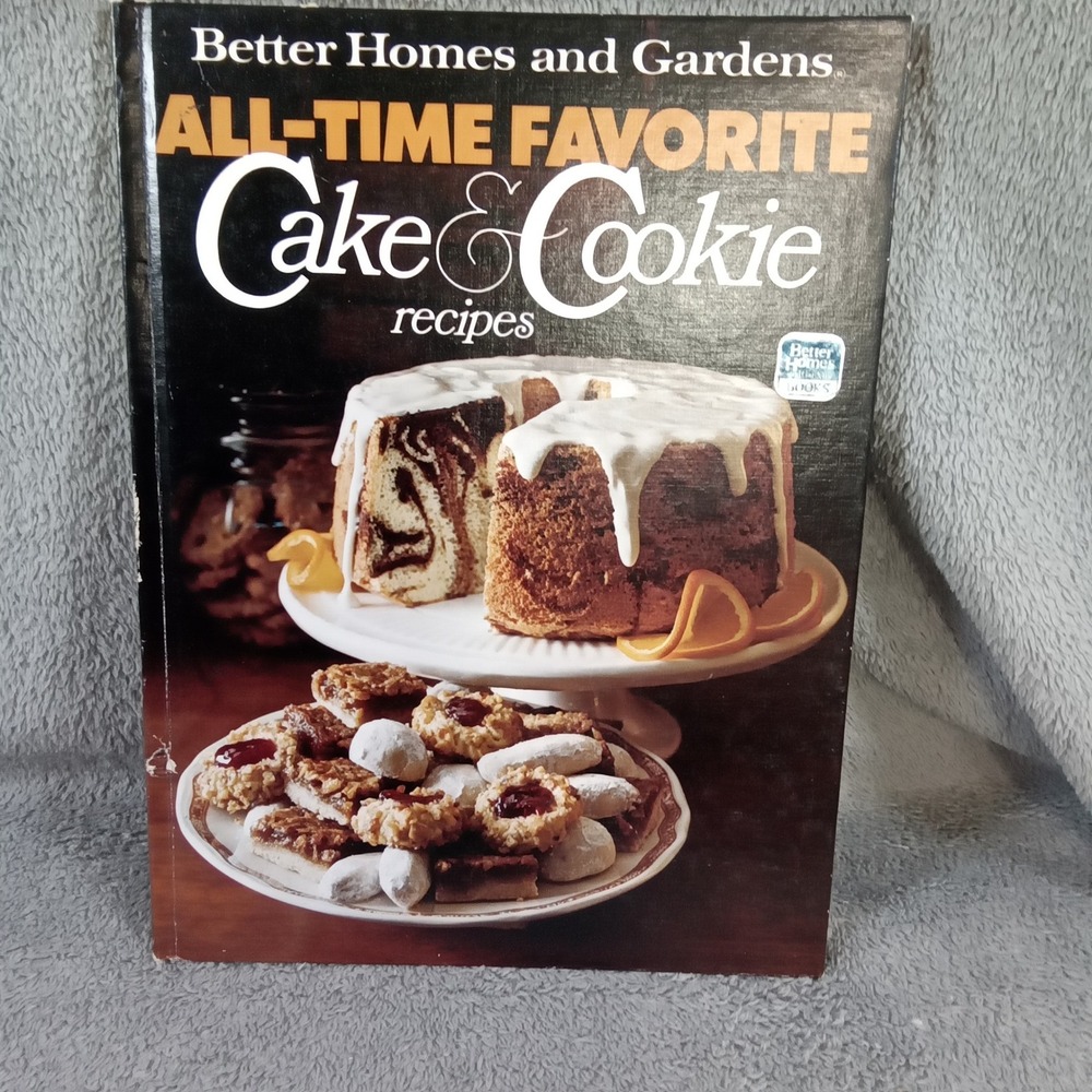 Better Homes and Gardens All-Time‎ Favorite Cake & Cookie Recipes 1983 Hardcover